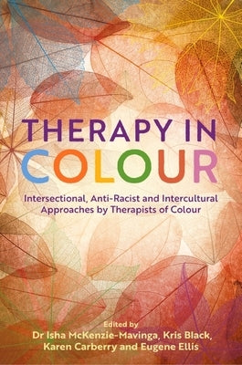 Therapy in Colour: Intersectional, Anti-Racist and Intercultural Approaches by Therapists of Colour Paperback Jessica Kingsley Publishers