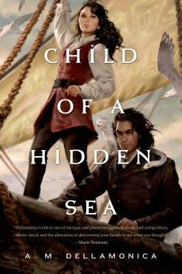 Child of a Hidden Sea by Dellamonica, A. M.