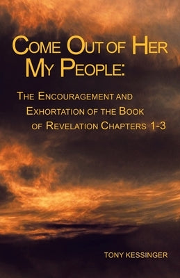 Come out of Her My People: : the Encouragement and Exhortation Paperback Xlibris Us