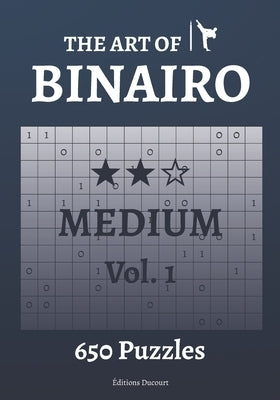 The Art of Binairo Medium Vol.1 Paperback Independently Published