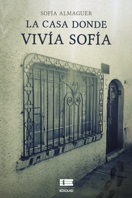 La casa donde vivía Sofía by Ígneo, Grupo