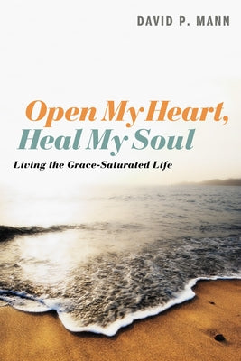 Open My Heart, Heal My Soul Paperback Resource Publications (CA)
