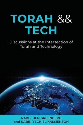 Torah && Tech: Discussions at the Intersection of Torah and Technology Paperback Torah && Tech Publishers
