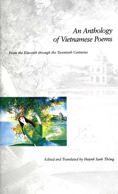An Anthology of Vietnamese Poems: From the Eleventh Through the Twentieth Centuries Paperback Yale University Press