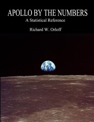 Apollo by the Numbers: A Statistical Reference Paperback Createspace Independent Publishing Platform