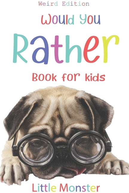 Would you rather game book: : Ultimate Edition: A Fun Family Activity Book for Boys and Girls Ages 6, 7, 8, 9, 10, 11, and 12 Years Old - Best Chr Independently Published