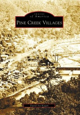 Pine Creek Villages Paperback Arcadia Publishing (SC)