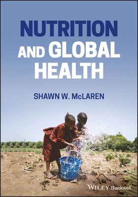 Nutrition and Global Health by McLaren, Shawn W.