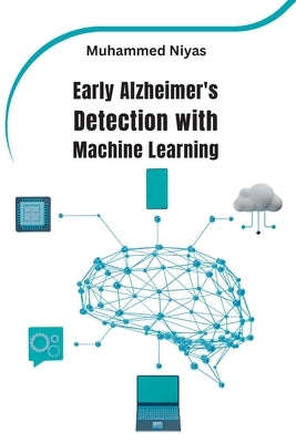 Early Alzheimer's Detection with Machine Learning by Niyas, Muhammed