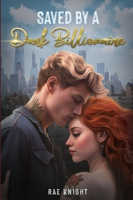 Saved by a Dark Billionaire Paperback Independently Published