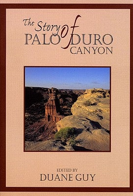 The Story of Palo Duro Canyon Paperback Texas Tech University Press