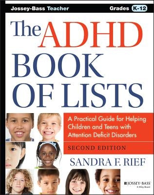 The ADHD Book of Lists: A Practical Guide for Helping Children and Teens with Attention Deficit Disorders Paperback Wiley