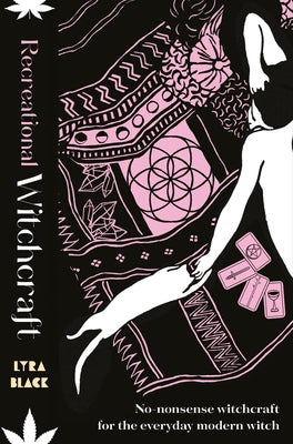 Recreational Witchcraft: No-Nonsense Witchcraft for the Everyday Modern Witch by Black, Lyra