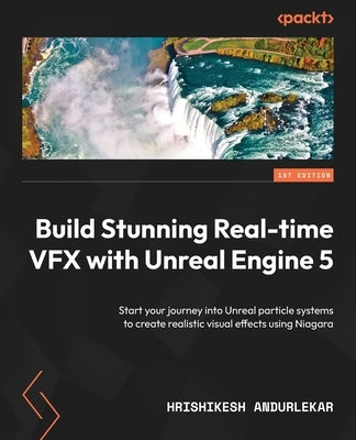 Paperback book titled "Build Stunning Real-time VFX with Unreal Engine 5" focusing on Unreal particle systems and Niagara visual effects.