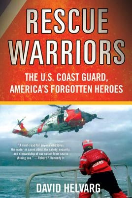 Rescue Warriors: The U.S. Coast Guard, America's Forgotten Heroes Paperback St. Martin's Griffin