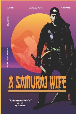 A Samurai Wife: Love, Strife and Faith Paperback Independently Published