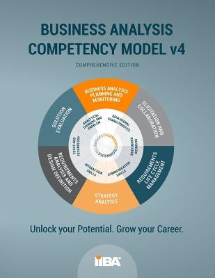 The Business Analysis Competency Model(R) version 4 Paperback International Institute of Business Analysis