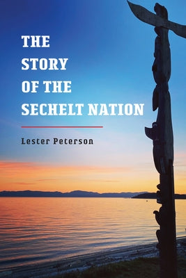 The Story of the Sechelt Nation Paperback Harbour Publishing