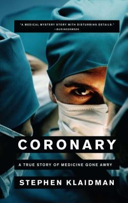 Coronary: A True Story of Medicine Gone Awry Paperback Scribner Book Company