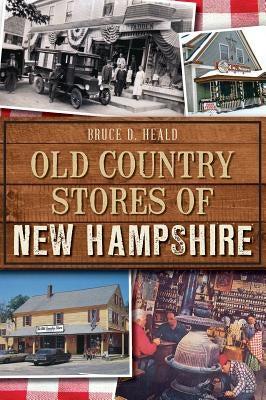 Old Country Stores of New Hampshire Paperback History Press