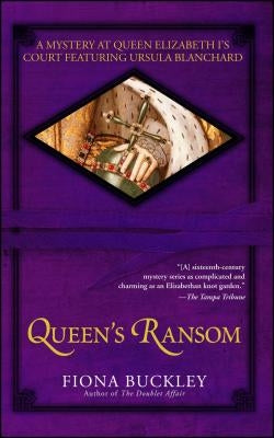 Queen's Ransom: A Mystery at Queen Elizabeth I's Court Featuring Ursula Blanchard Paperback Gallery Books