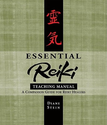 Essential Reiki Teaching Manual: A Companion Guide for Reiki Healers by Stein, Diane