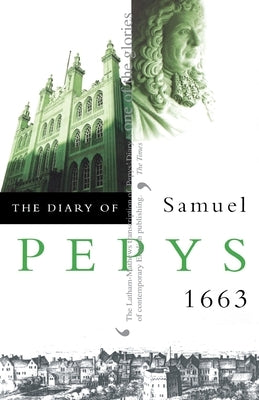 The Diary of Samuel Pepys: Volume IV - 1663 by Pepys, Samuel