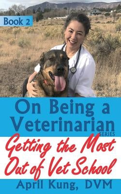 On Being a Veterinarian: Book 2: Getting the Most Out of Vet School Paperback Happy Animal Productions