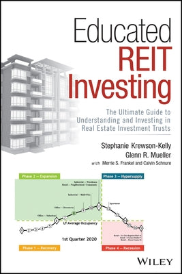 Educated Reit Investing: The Ultimate Guide to Understanding and Investing in Real Estate Investment Trusts by Krewson-Kelly, Stephanie