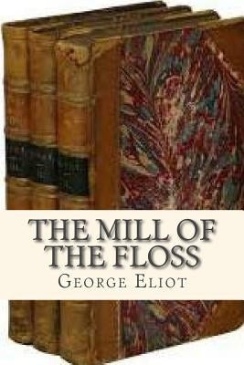 The Mill of the Floss Paperback Createspace Independent Publishing Platform
