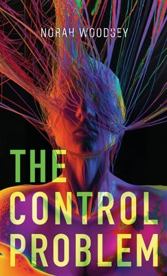 The Control Problem Paperback Norah Woodsey