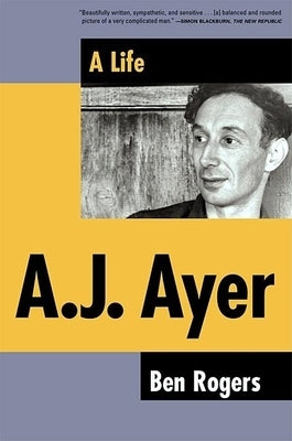 A.J. Ayer: A Life by Rogers, Ben