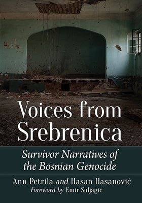 Voices from Srebrenica: Survivor Narratives of the Bosnian Genocide Paperback McFarland and Company, Inc.
