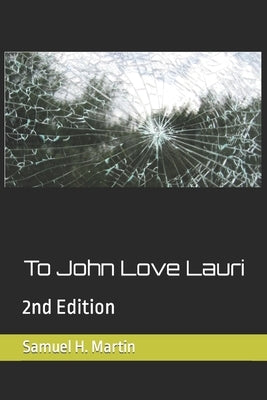 To John Love Lauri: 2nd Edition Paperback Independently Published