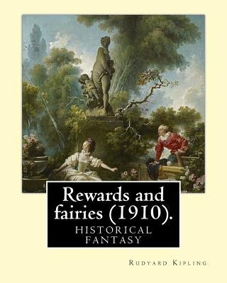 Rewards and fairies (1910). By: Rudyard Kipling, illustrated By: Charles E. Brock: historical fantasy by E. Brock, Charles