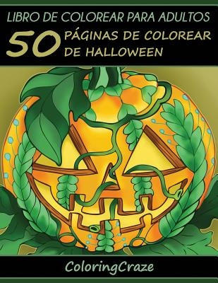 Libro de Colorear para Adultos: 50 Páginas de Colorear de Halloween by Coloringcraze