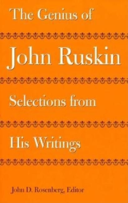 The Genius of John Ruskin: Selections from His Writings Paperback University of Virginia Press
