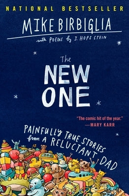 The New One: Painfully True Stories from a Reluctant Dad by Birbiglia, Mike