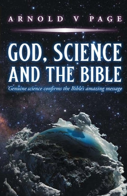 God, Science and the Bible: Genuine science confirms the Bible's amazing message Paperback Books for Life Today