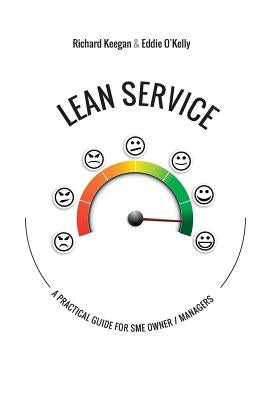 Lean Service: A Practical Guide for SME Owner/Managers by Keegan, Richard