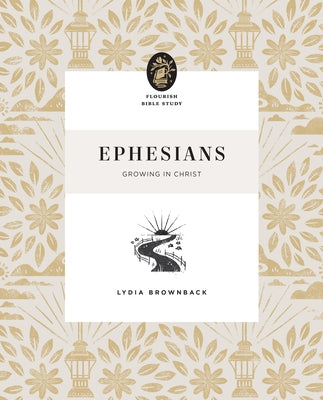 Ephesians: Growing in Christ by Brownback, Lydia