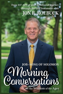 Morning Conversations on the Wisdom of the Ages: Job-Song of Solomon Paperback Nurturing Faith
