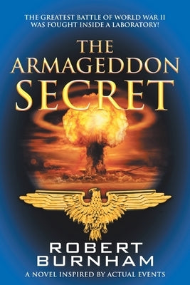 The Armageddon Secret: A Novel Inspired by Actual Events Paperback Archway Publishing