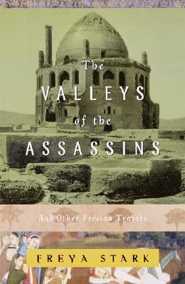 The Valleys of the Assassins: And Other Persian Travels Modern Library