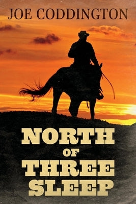 North of Three Sleep by Coddington, Joe