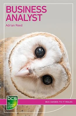 Business Analyst: Careers in Business Analysis Paperback BCS, the Chartered Institute for IT