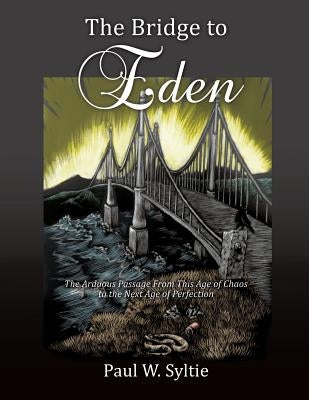 The Bridge to Eden Paperback Xulon Press