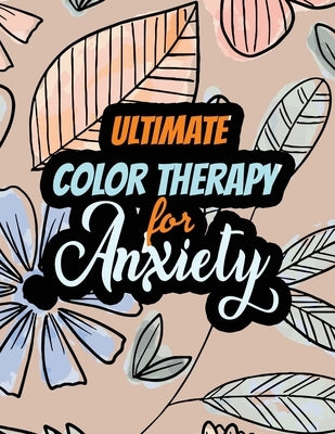 Ultimate Color Therapy for Anxiety: A Scripture Coloring Book for Adults & Teens, Tress Relieving Creative Fun Drawings for Grownups & Teens to Reduce by Studio, Rns Coloring