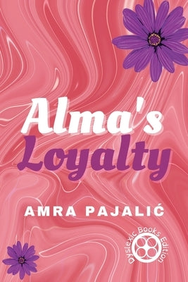 Alma's Loyalty Paperback Pishukin Press
