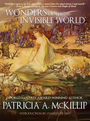 Wonders of the Invisible World by McKillip, Patricia A.